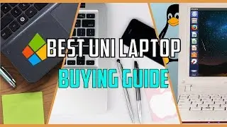 Back To School 2018 | Best Laptop Buying Guide For University Students | Best Money Saving Tips