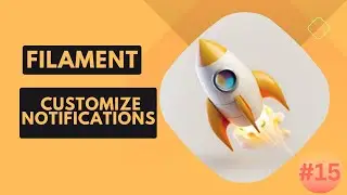 15 Customize Notifications - FilamentPHP V3 Tutorial