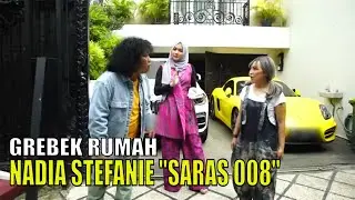 [FULL] GREBEK RUMAH NADIA STEFANIE SARAS 008 | SOBAT MISQUEEN (24/04/22)