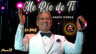 Me Río de Ti [EN VIVO] Darío Gómez