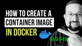 Create a Container Image in Docker (step-by-step)