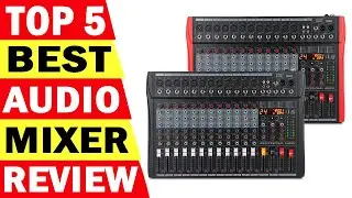 Top 5 Best Audio Mixer Review In 2021