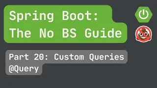 Spring Boot pt. 20: Custom Queries @Query