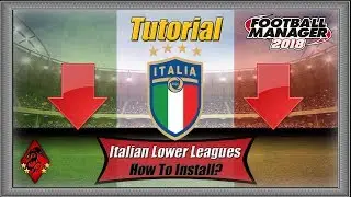 How To Add Italian Lower Leagues In Football Manager 2018 | Tutorial FM18