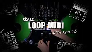 Skillz with Eskei83: DJM-S7 Loop MIDI Skillz