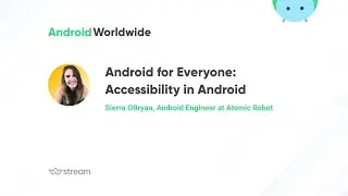 Android for Everyone: Accessibility in Android with Sierra OBryan