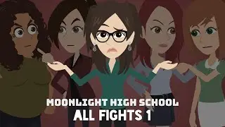 Moonlight High School All Fights EP 1-8