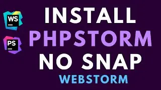 How To Install PhpStorm/WebStorm Without Snap On Linux