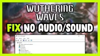 How to FIX Wuthering Waves No Audio/Sound Not Working