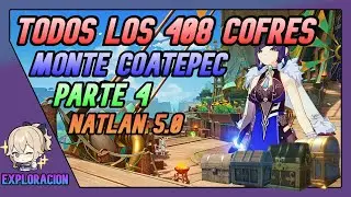 TODOS LOS 408 COFRES Parte 4 | Monte Coatepec | Natlan 5.0 Genshin Impact Español