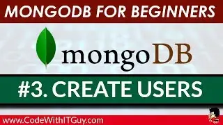 MongoDB Tutorial For Beginners - #3. Create User In MongoDB / Manage User In MongoDB [2018]