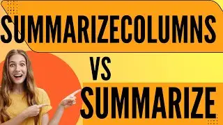 summarize vs summarizecolumns | how to use summarize and summarizecolumns in DAX with examples