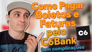 Rápido, fácil e SEGURO: Como pagar contas, faturas e boletos pelo Banco C6Bank sem complicações