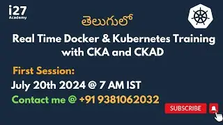 July 20th 2024 @7AM IST | Kubernetes Training తెలుగులో  | CKA and CKAD | Real time based approach