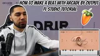 How To Make A Beat With Arcade By Output - FL Studio Tutorial