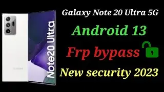 All Galaxy Android 13 frp bypass // Galaxy Note 20 Ultra 5G,  Note 20 frp bypass *2023