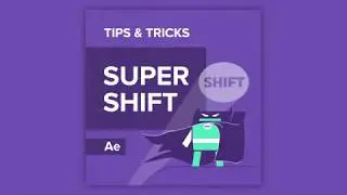 Tips & Tricks in After Effects: Super Shift