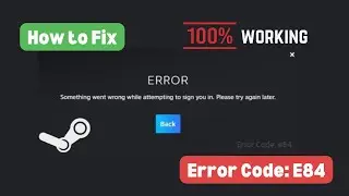 🔧 How to Fix Steam Error Code E84 | Steam Troubleshooting Guide
