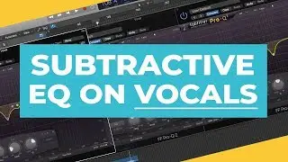 Subtractive EQ on Vocals (Live Demonstration)