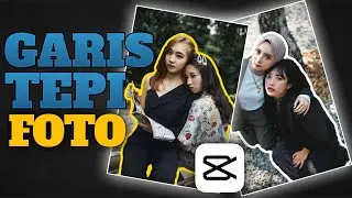 CARA MEMBUAT GARIS TEPI FOTO DI CAPCUT || OUTLANE FOTO CAPCUT TUTORIAL