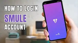 How to Login Smule