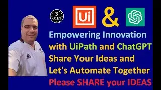 Empowering Innovation with UiPath and ChatGPT | Share Your Ideas and Lets Automate Together!