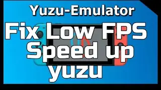 How to increase speed on yuzu emulator | fix slow speed and FPS
