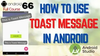 Create Alert Message in Android Studio with TOAST | TOAST message box | How to Use TOAST in Android