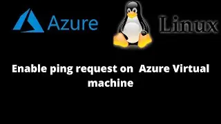 How to enable ping request on  Linux Azure Virtual machine (On Linux vm)