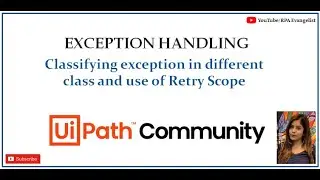 Exception Handling - Part 3 | Classification of Errors | Use of TryCatch and Retry scope | UiPath