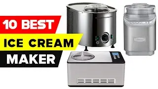 Top 10 Best Ice Cream Maker 2022 on Amazon