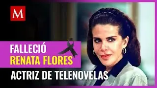 Muere Renata Flores, actriz de Rosa Salvaje