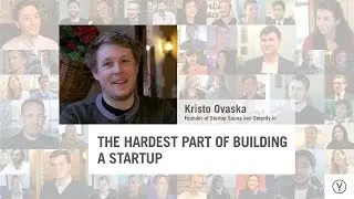 The Hardest Part of Building a Startup | Kristo Ovaska