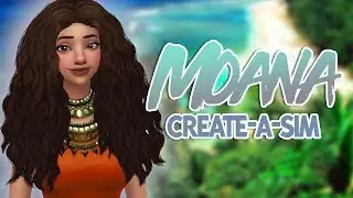 MOANA || The Sims 4: Create A Sim