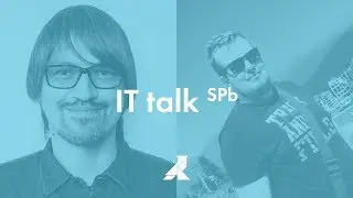 IT talk: «Эволюция дизайнера» и «Дизайн-системы в проектировании интерфейсов»