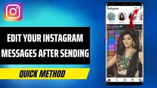 How To Edit Your Instagram Messages After Sending