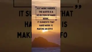 Just work harder! Motivational Quotes For Workplace - Inspirational Quotes For Work