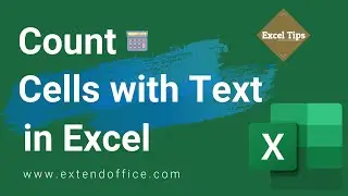 Master counting cells with text in Excel: A Complete Guide