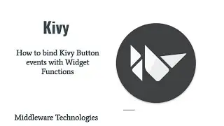 How to bind Kivy Button events with Widget Functions