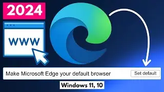 How to Set Microsoft Edge as Default Browser in Windows 11, 10 💥Easy Method 2024