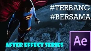 Tutorial Terbang Dengan Adobe After Effect Seris  (Seperti Ancok the Superhero)