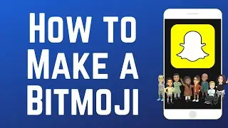 Bitmoji Guide: How to Make Your Own & Use it on Snapchat 2024