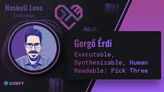 Gergo Erdi - Executable, Synthesizable, Human Readable: Pick Three