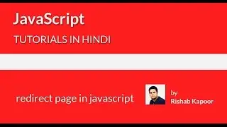 javascript tutorials for beginners in Hindi - 27 - How to redirect page in javascript