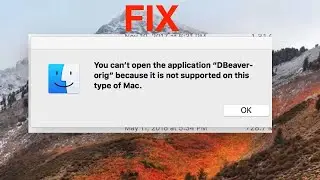 You Can’t Open The Application Because It Is Not Supported On This Type Of Mac