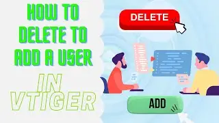 How to delete or add a new user in Vtiger CRM.