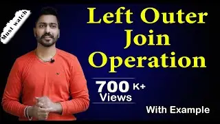 Lec-42: Left Outer Join operation with Example | Database Management System