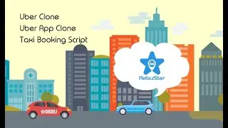 Uber Clone | Uber App Clone | Taxi Booking Script | RebuStar - Abservetech