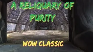 WoW Classic/A Reliquary of Purity