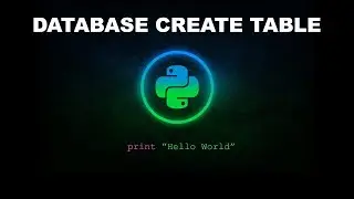 Database Create Table - Python Programming